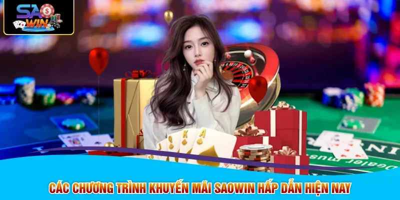 Các chương trình khuyến mãi SAOWIN hấp dẫn hiện nay