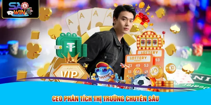 CEO phân tích thị trường chuyên sâu