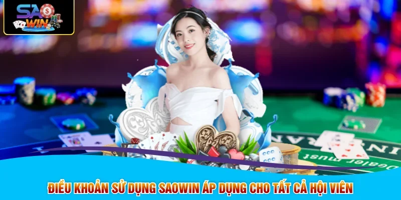Điều khoản sử dụng SAOWIN áp dụng cho tất cả hội viên