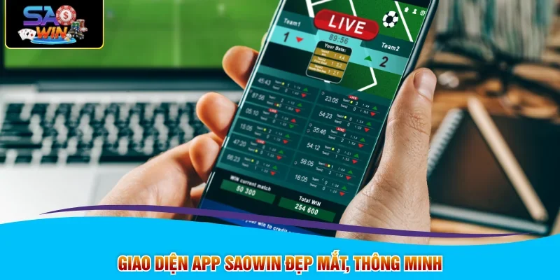 Giao diện app SAOWIN đẹp mắt, thông minh