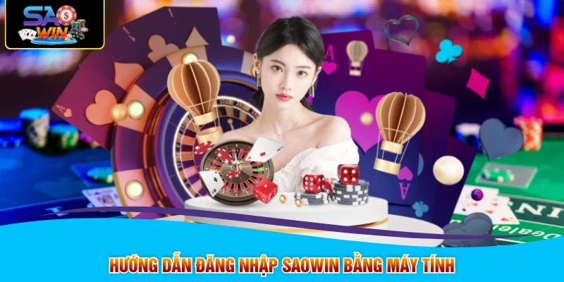 Hướng dẫn đăng nhập SAOWIN bằng máy tính
