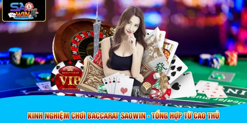 Kinh Nghiệm Chơi Baccarat Saowin