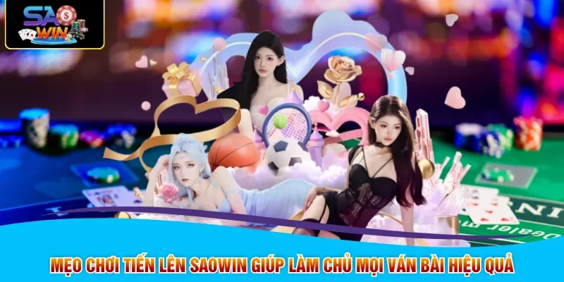 Mẹo Chơi Tiến Lên SAOWIN