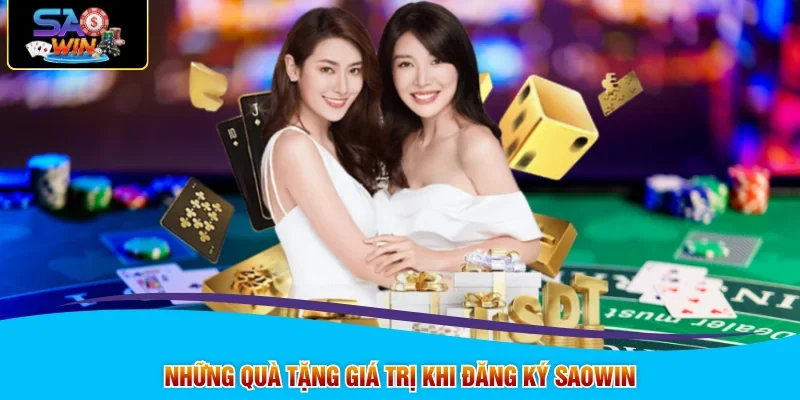 Những quà tặng giá trị khi đăng ký SAOWIN