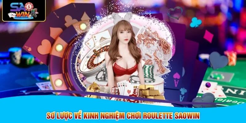 Sơ lược về kinh nghiệm chơi Roulette SAOWIN