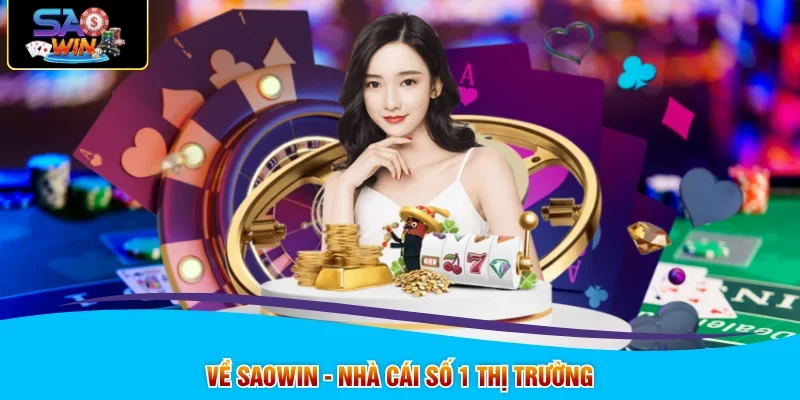Về SAOWIN - Nhà cái số 1 thị trường