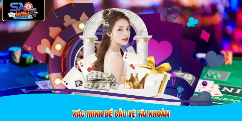 Xác minh để bảo vệ tài khoản