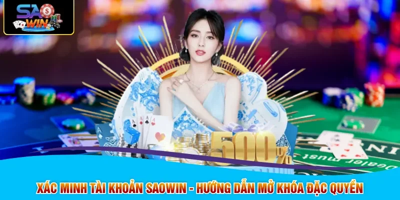 Xác Minh Tài Khoản SAOWIN